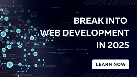 How to Break Into Web Development in 2025